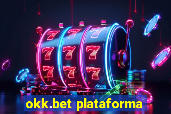 okk.bet plataforma